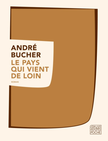 Le pays qui vient de loin - André BUCHER - SABINE WESPIESE