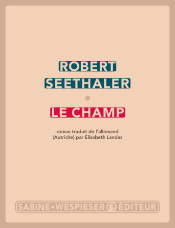 Le champ - Robert Seethaler - SABINE WESPIESE