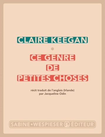 Ce genre de petites choses - Claire Keegan - SABINE WESPIESE