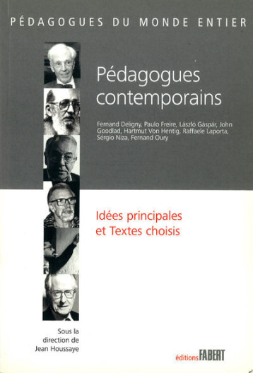 Pédagogues contemporains. Idées principales et textes choisis - Jean Houssaye - FABERT