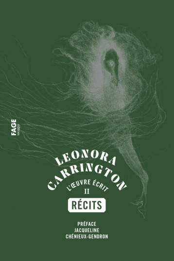 Leonora Carrington, Récits - L'œuvre écrit II - Leonora Carrington - FAGE