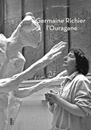 Germaine Richier l'Ouragane - Laurence Durieu - FAGE