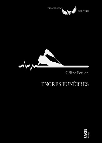 Encres funèbres - Céline FOULON - FAGE