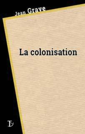 La colonisation - Jean GRAVE - SEXTANT