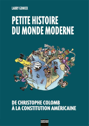 Petite histoire du monde moderne T01 De Christophe Colomb à la Constitution américaine - Larry Gonick - VERTIGE GRAPHIC