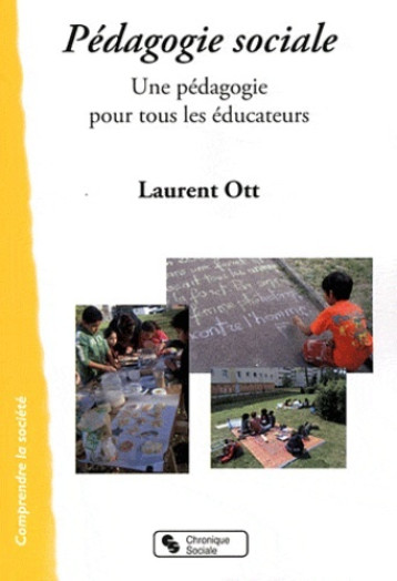 Pédagogie sociale une pédagogie pour tous les éducateurs - Laurent Ott - CHRONIQUE SOCIA