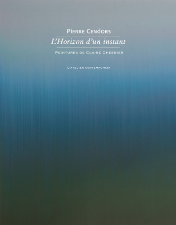 L'Horizon d'un instant - Pierre Cendors - ATELIER CONT