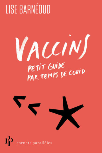 Vaccins - Petit guide par temps de covid - Lise Barneoud - 1ER PARALLELE