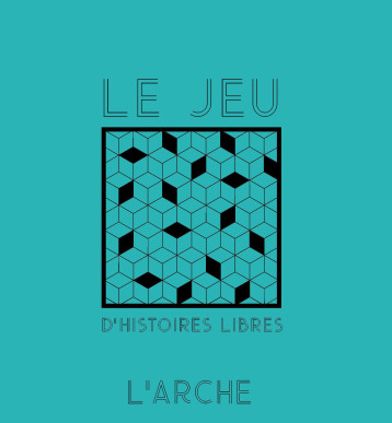 Le Jeu d'histoires libres - Fabrice MELQUIOT - L ARCHE