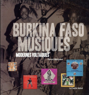 Burkina Faso - musiques modernes voltaïques - Florent Mazzoleni - CASTOR ASTRAL