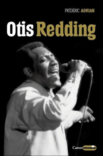 Otis Redding - Frédéric ADRIAN - CASTOR ASTRAL