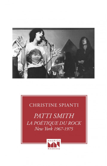 Patti Smith - La poétique du Rock -New-York 1967-1975 - Christine SPIANTI - MAURICE NADEAU