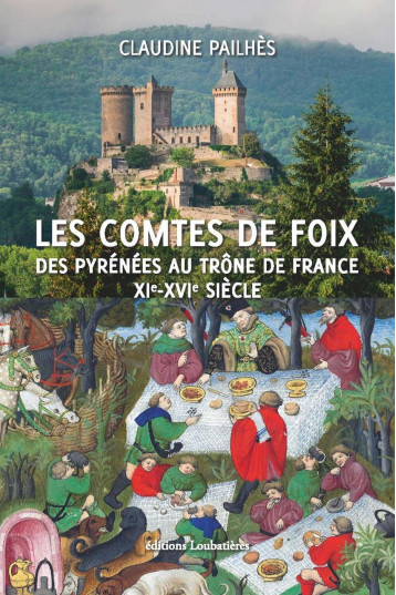 Les Comtes de Foix - Claudine Pailhès - LOUBATIERES