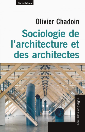 Sociologie de l’architecture et des architectes - Olivier Chadoin - PARENTHESES