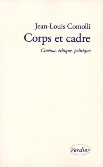 Corps et cadre - Jean-Louis Comolli - VERDIER