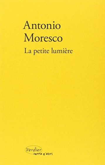 La petite lumière - Antonio Moresco - VERDIER