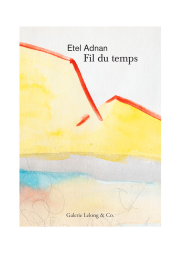 Fil du temps - Etel Adnan - GALERIE LELONG