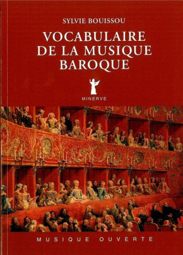 Vocabulaire de la musique baroque - Sylvie Bouissou - MINERVE