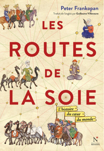 Les routes de la soie - l'histoire du coeur du monde - Peter Frankopan - NEVICATA