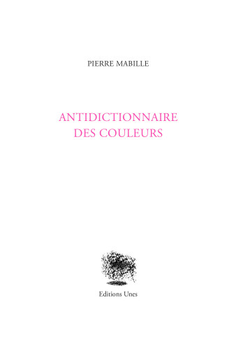 Antidictionnaire des couleurs - Pierre MABILLE - UNES