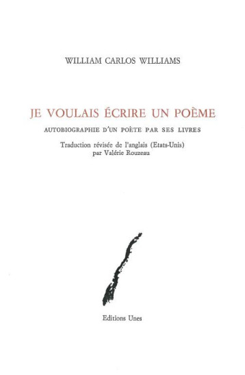 Je voulais écrire un poème - William Carlos Williams - UNES