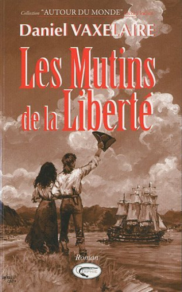 Les mutins de la liberté - Daniel Vaxelaire - ORPHIE