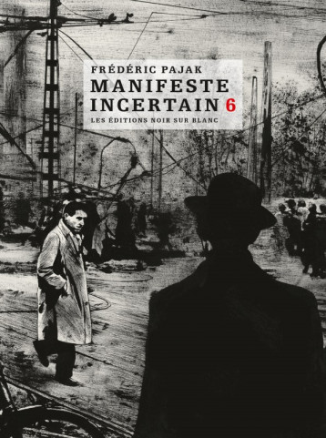 Manifeste incertain t6 - Frederic Pajak - NOIR BLANC