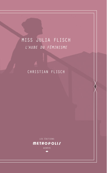 Miss Julia Flisch - Christian W. Flisch - METROPOLIS