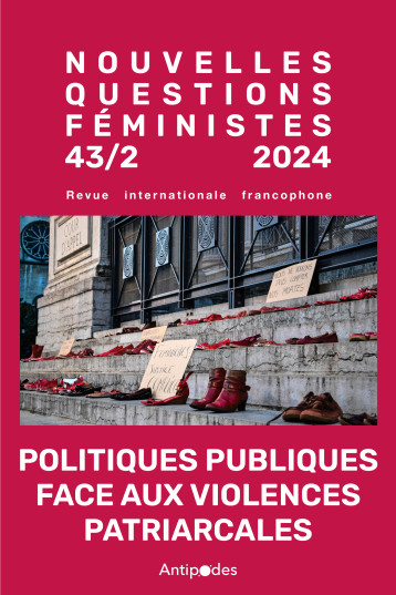 NOUVELLES QUESTIONS FEMINISTES, VOL. 43(2)/2024. AGIR CONTRE LES VIOLENCES PATRIARCALES - COLLECTIF - ANTIPODES SUISS