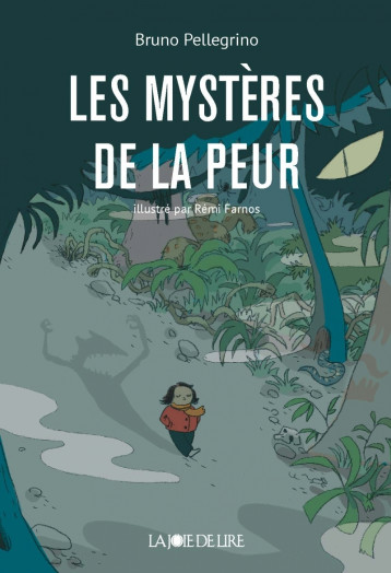 Les Mystères de la peur - Bruno PELLEGRINO - LA JOIE DE LIRE