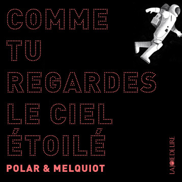 Comme tu regardes le ciel étoilé - Fabrice MELQUIOT - LA JOIE DE LIRE