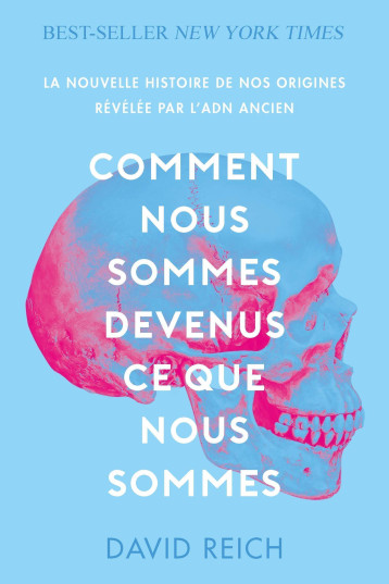 Comment nous sommes devenus ce que nous sommes - David Reich - QUANTO