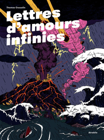 Lettres d'amour infinies - Thomas Gosselin - ATRABILE