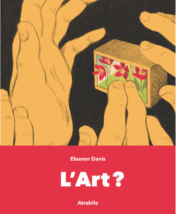 L' Art ? - Eleanor Davis - ATRABILE