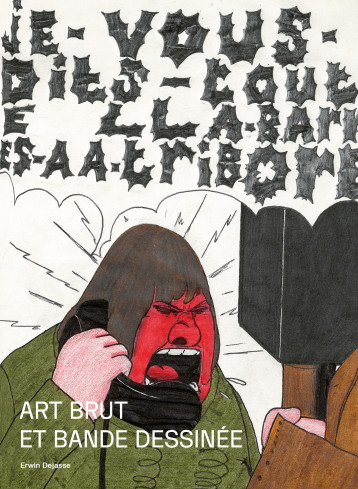 Art brut et bande dessinée - Erwin Dejasse - ATRABILE