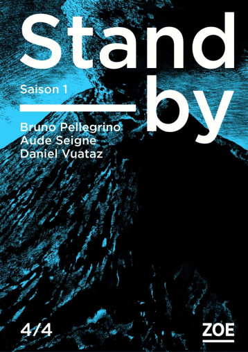 STAND-BY - SAISON 1, EPISODE 4 - Bruno PELLEGRINO - ZOE