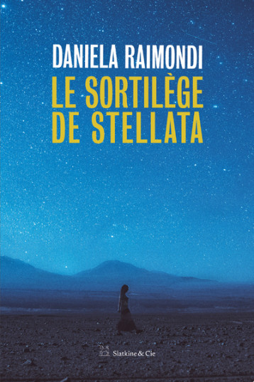 Le Sortilège de Stellata - Daniela Raimondi - SLATKINE ET CIE