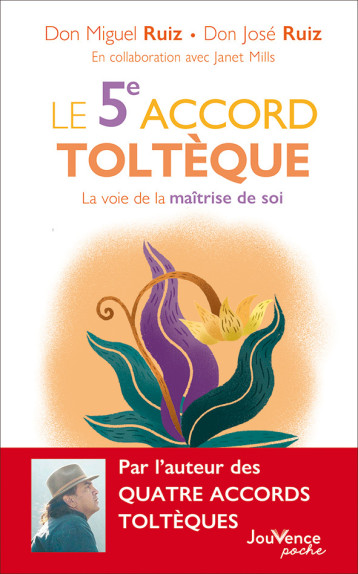 Le 5e accord toltèque - Don Miguel Ruiz - JOUVENCE