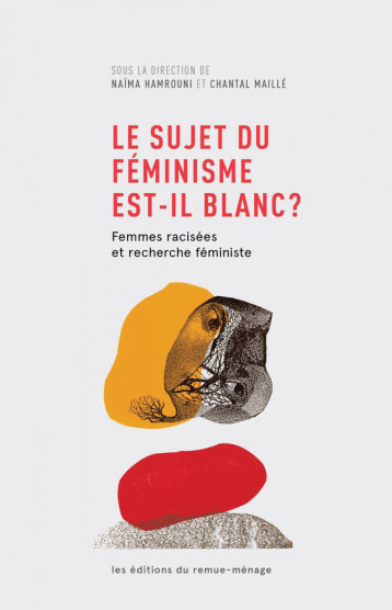 Sujet du féminisme est-il blanc ? (Le) - Naïma Hamrouni - REMUE MENAGE