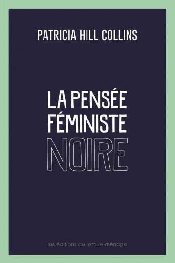 Pensée féministe noire (La) - Patricia Hill collins - REMUE MENAGE