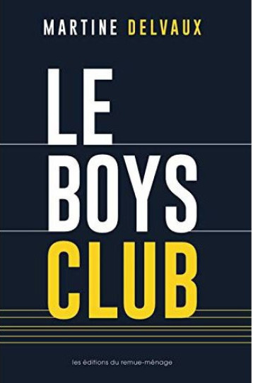 Boys club (Le) - Martine Delvaux - REMUE MENAGE