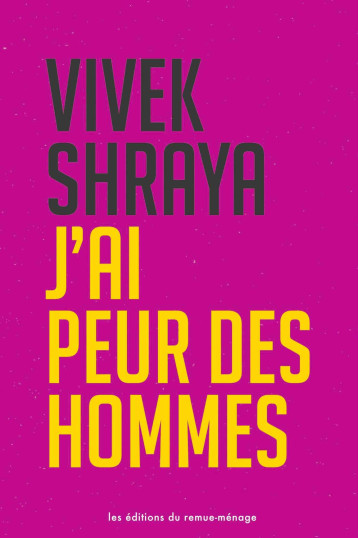 J'ai peur des hommes - Vivek Shraya - REMUE MENAGE