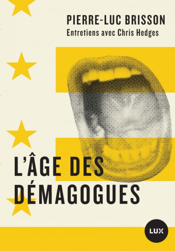 L'AGE DES DEMAGOGUES  - ENTRETIENS AVEC CHRIS HEDGES - Chris Hedges - LUX CANADA