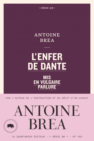 L'Enfer de Dante mis en vulgaire parlure - Antoine Brea - QUARTANIER