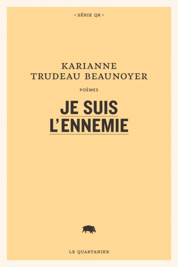 Je suis l'ennemie - Karianne TRUDEAU BEAUNOYER - QUARTANIER