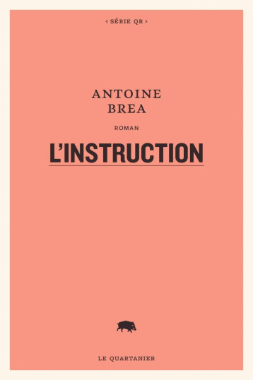 L'instruction - Antoine Brea - QUARTANIER