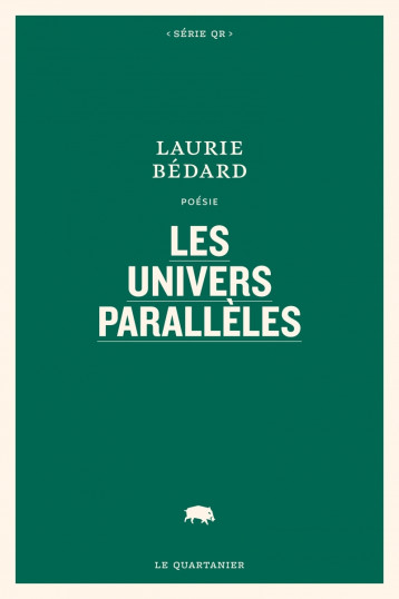 Les univers parallèles - Laurie BEDARD - QUARTANIER