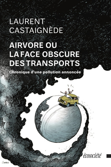 AIRVORE OU LA FACE OBSCURE DES TRANSPORTS - Laurent CASTAIGNÈDE - ECOSOCIETE