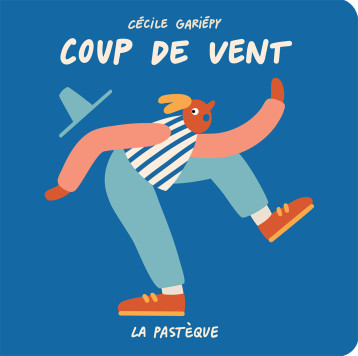 Coup de vent - Cécile Gariepy - PASTEQUE