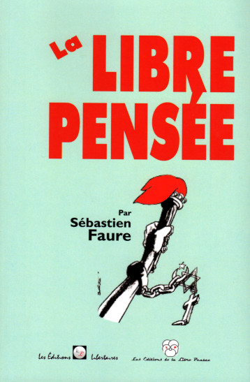 Libre Pensée (La) - Sébastien Faure - LIBERTAIRES